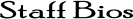 Staff Bios